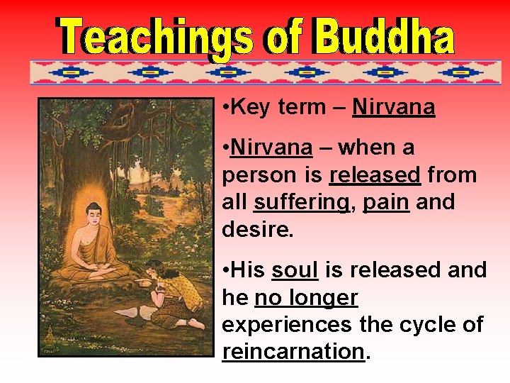  • Key term – Nirvana • Nirvana – when a person is released