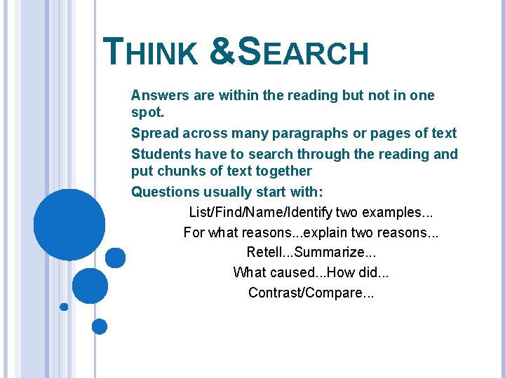THINK &SEARCH Answers are within the reading but not in one spot. Spread across