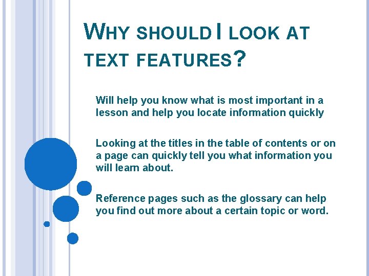 WHY SHOULD I LOOK AT TEXT FEATURES? Will help you know what is most