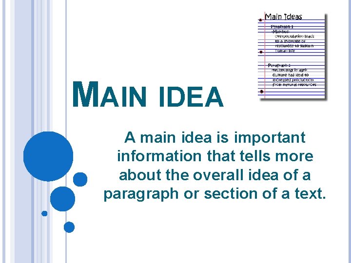 MAIN IDEA A main idea is important information that tells more about the overall