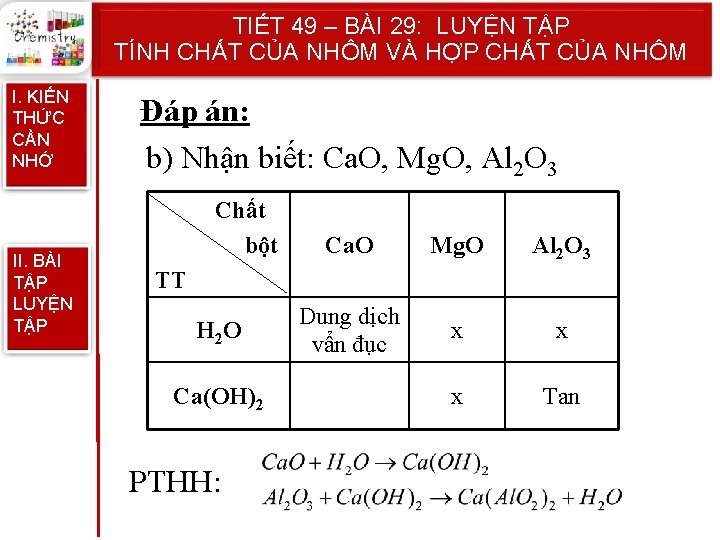 TIẾT 49 – BÀI 29: LUYỆN TẬP TÍNH CHẤT CỦA NHÔM VÀ HỢP CHẤT