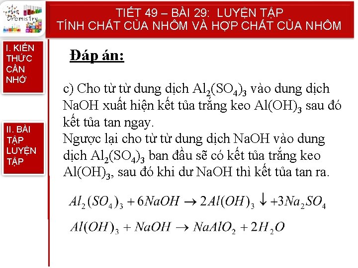 TIẾT 49 – BÀI 29: LUYỆN TẬP TÍNH CHẤT CỦA NHÔM VÀ HỢP CHẤT