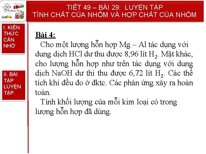 TIẾT 49 – BÀI 29: LUYỆN TẬP TÍNH CHẤT CỦA NHÔM VÀ HỢP CHẤT