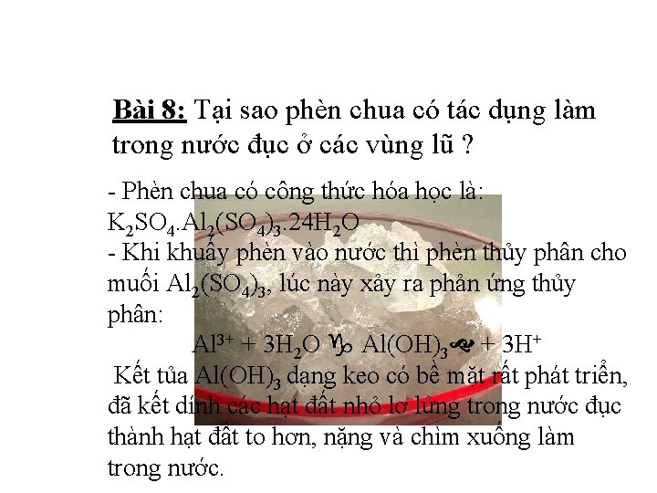 Bài 8: Tại sao phèn chua có tác dụng làm trong nước đục ở