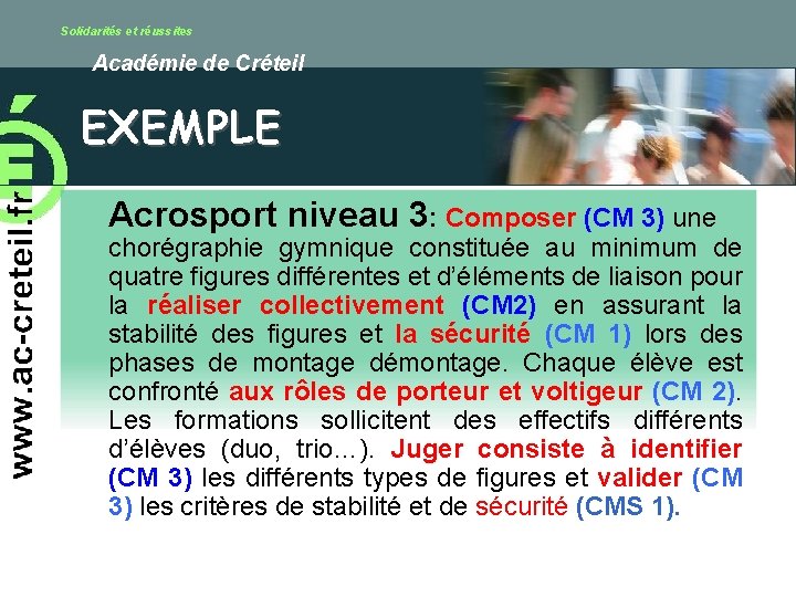 Solidarités et réussites Académie de Créteil EXEMPLE Acrosport niveau 3: Composer (CM 3) une