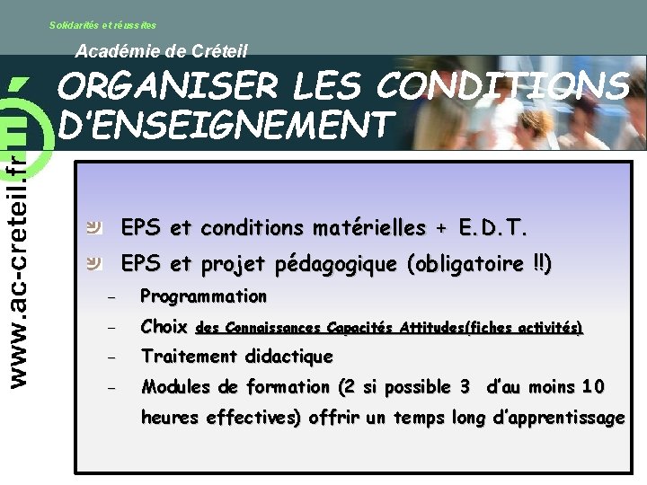 Solidarités et réussites Académie de Créteil ORGANISER LES CONDITIONS D’ENSEIGNEMENT EPS et conditions matérielles