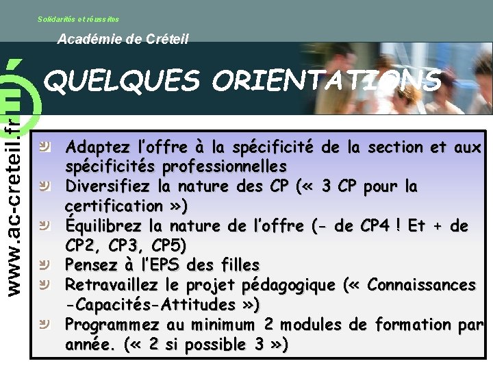 Solidarités et réussites Académie de Créteil QUELQUES ORIENTATIONS Adaptez l’offre à la spécificité de