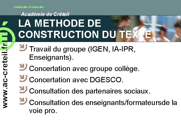 Solidarités et réussites Académie de Créteil LA METHODE DE CONSTRUCTION DU TEXTE Travail du