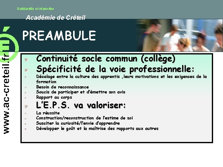 Solidarités et réussites Académie de Créteil PREAMBULE Continuité socle commun (collège) Spécificité de la