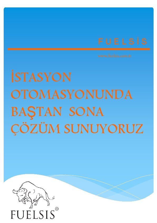 FUELSİS www. fuelsis. com. tr İSTASYON OTOMASYONUNDA BAŞTAN SONA ÇÖZÜM SUNUYORUZ | Akaryakıt |