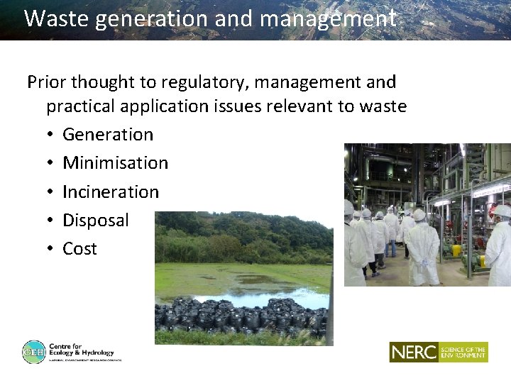 Waste generation and management Prior thought to regulatory, management and practical application issues relevant