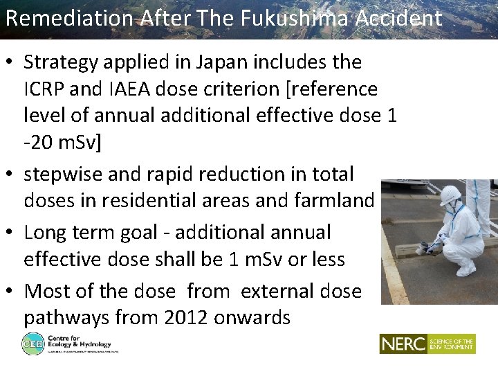 Remediation After The Fukushima Accident • Strategy applied in Japan includes the ICRP and