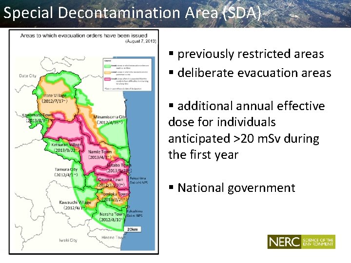 Special Decontamination Area (SDA) § previously restricted areas § deliberate evacuation areas § additional
