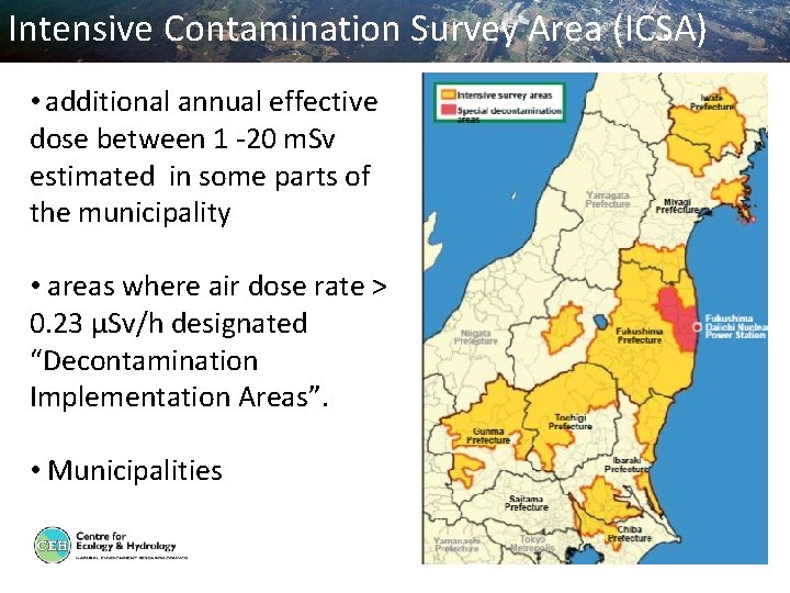 Intensive Contamination Survey Area (ICSA) • additional annual effective dose between 1 -20 m.