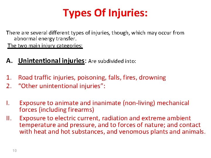 Types Of Injuries: There are several different types of injuries, though, which may occur