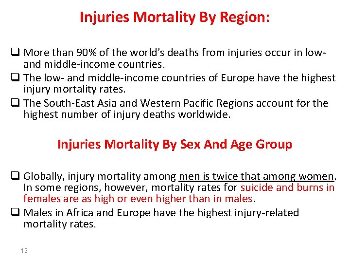 Injuries Mortality By Region: q More than 90% of the world's deaths from injuries