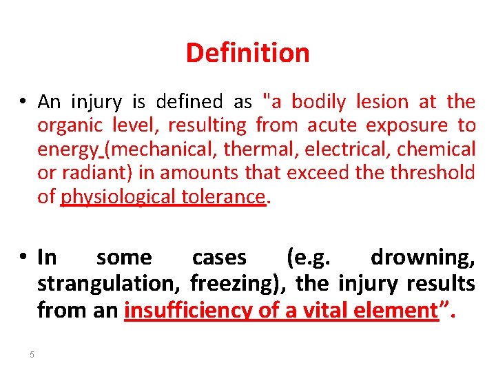 Definition • An injury is defined as "a bodily lesion at the organic level,