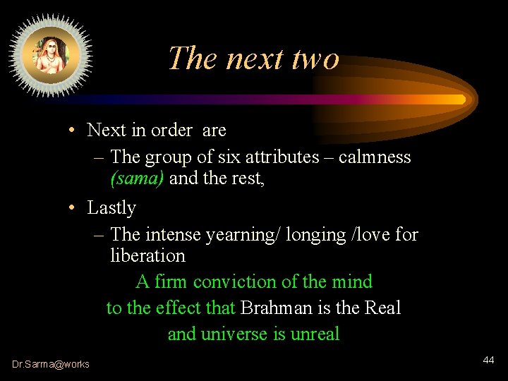 The next two • Next in order are – The group of six attributes