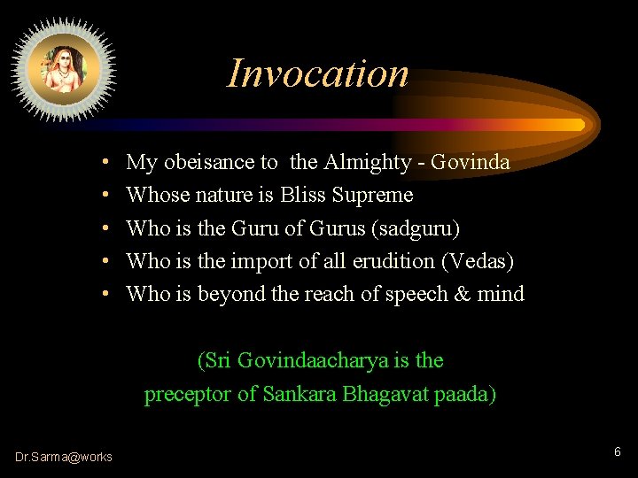 Invocation • • • My obeisance to the Almighty - Govinda Whose nature is