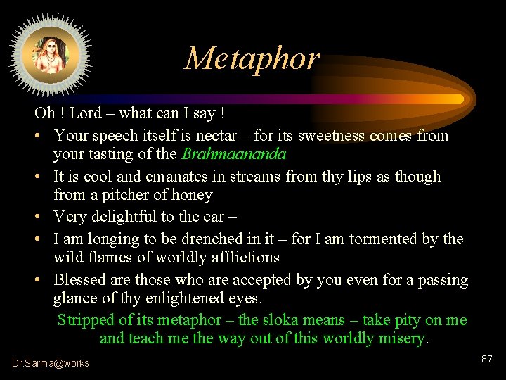 Metaphor Oh ! Lord – what can I say ! • Your speech itself