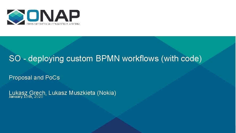 SO - deploying custom BPMN workflows (with code) Proposal and Po. Cs Lukasz Grech,