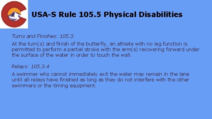 USA-S Rule 105. 5 Physical Disabilities Turns and Finishes: 105. 3 At the turn(s)