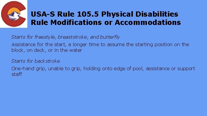 USA-S Rule 105. 5 Physical Disabilities Rule Modifications or Accommodations Starts for freestyle, breaststroke,
