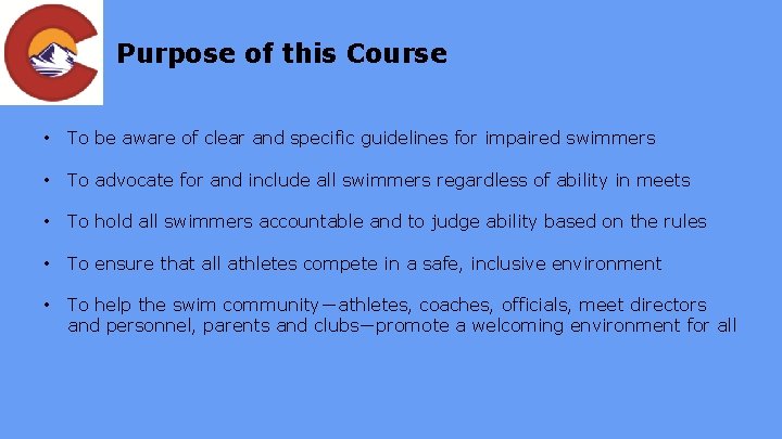 Purpose of this Course • To be aware of clear and specific guidelines for