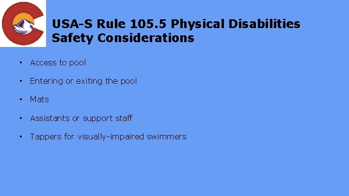 USA-S Rule 105. 5 Physical Disabilities Safety Considerations • Access to pool • Entering