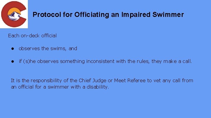 Protocol for Officiating an Impaired Swimmer Each on-deck official ● observes the swims, and
