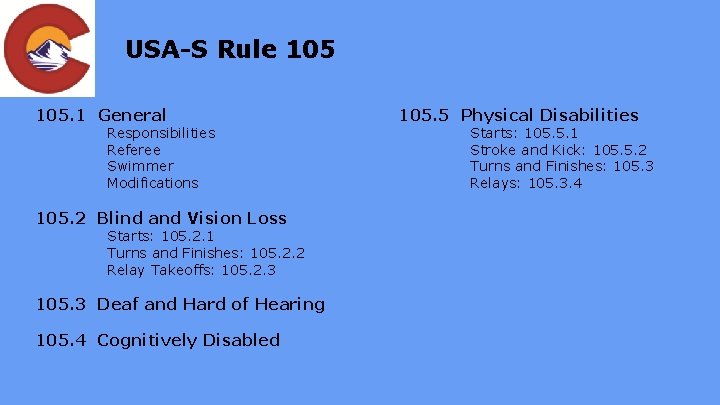 USA-S Rule 105. 1 General Responsibilities Referee Swimmer Modifications 105. 2 Blind and Vision