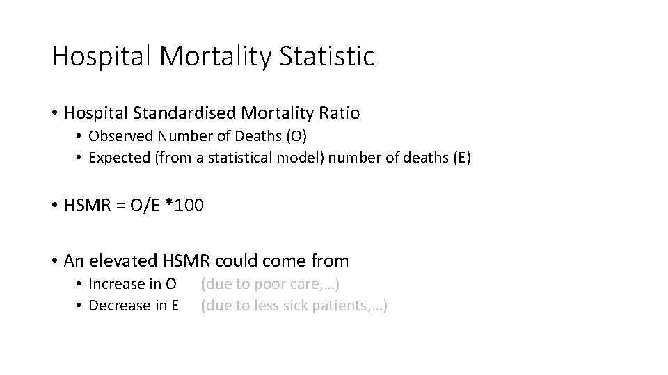 Hospital Mortality Statistic • Hospital Standardised Mortality Ratio • Observed Number of Deaths (O)