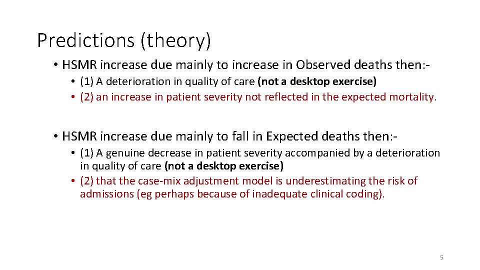 Predictions (theory) • HSMR increase due mainly to increase in Observed deaths then: •