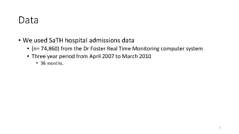 Data • We used Sa. TH hospital admissions data • (n= 74, 860) from