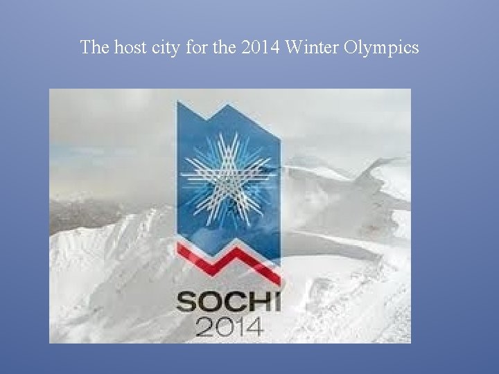 The host city for the 2014 Winter Olympics 