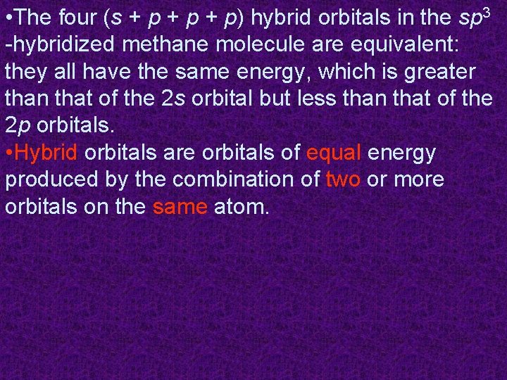  • The four (s + p + p) hybrid orbitals in the sp