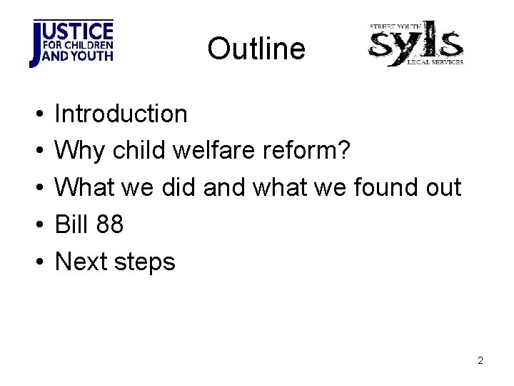 Outline • • • Introduction Why child welfare reform? What we did and what