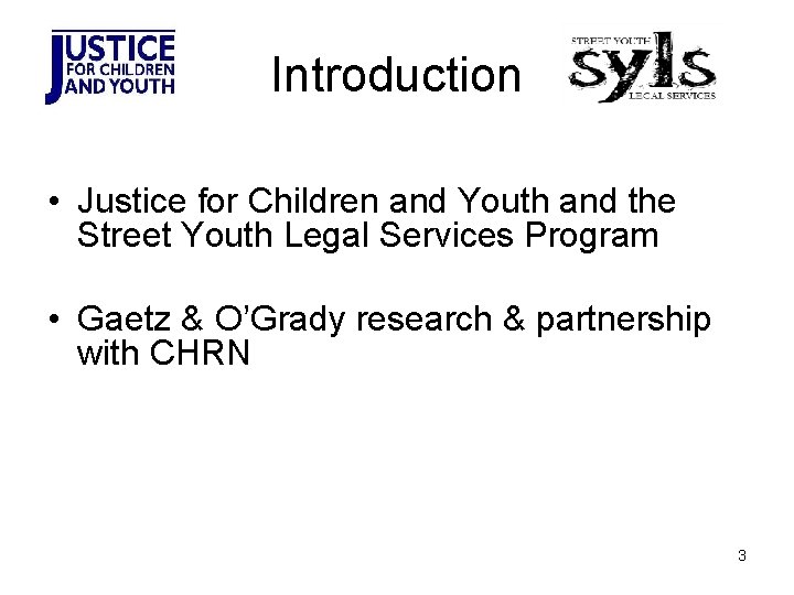 Introduction • Justice for Children and Youth and the Street Youth Legal Services Program