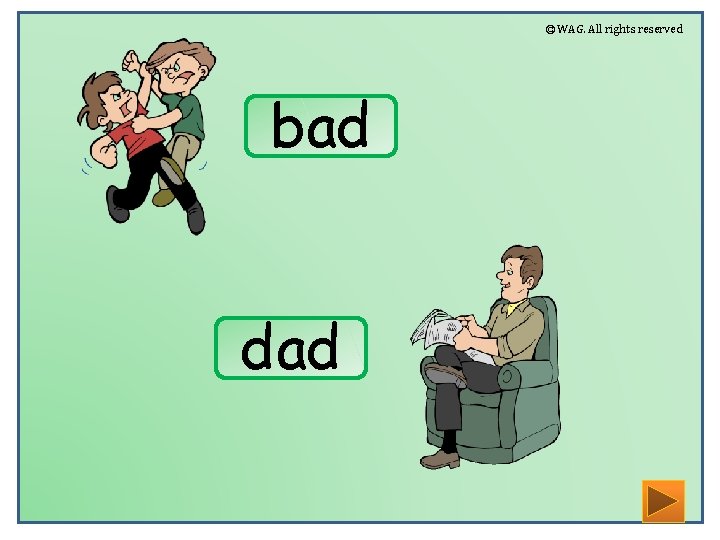 © WAG. All rights reserved bad dad 
