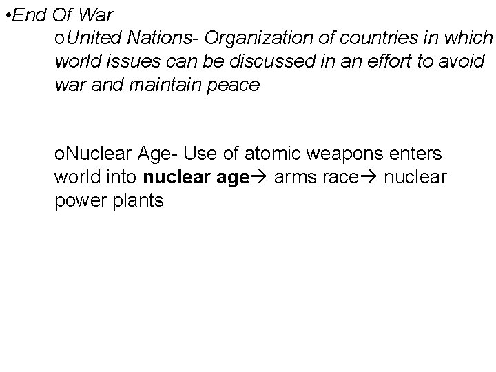  • End Of War o. United Nations- Organization of countries in which world