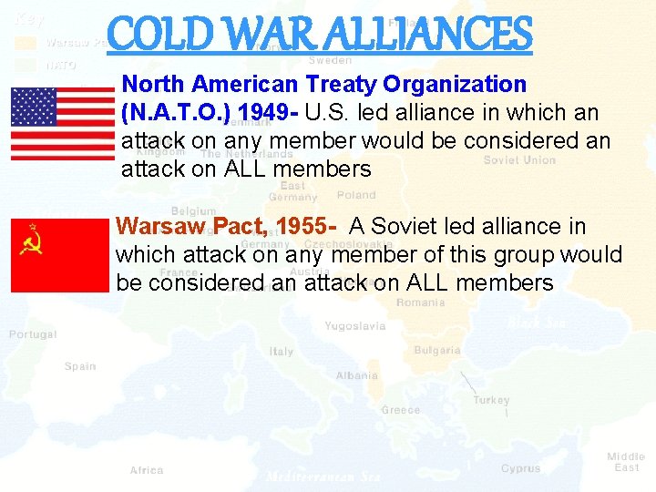 COLD WAR ALLIANCES North American Treaty Organization (N. A. T. O. ) 1949 -