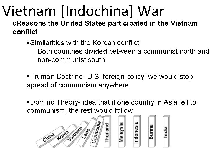 Vietnam [Indochina] War o. Reasons the United States participated in the Vietnam conflict §Similarities