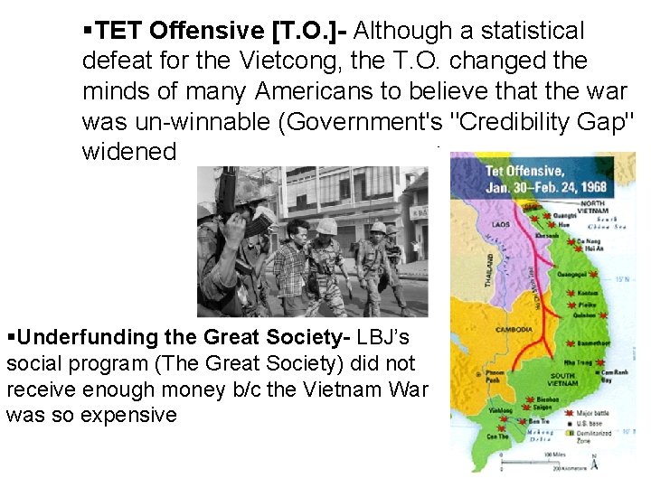 §TET Offensive [T. O. ]- Although a statistical defeat for the Vietcong, the T.