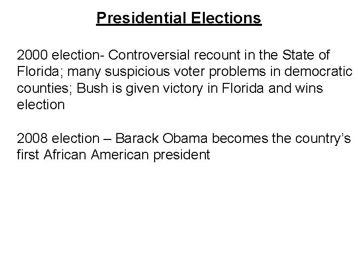 Presidential Elections 2000 election- Controversial recount in the State of Florida; many suspicious voter