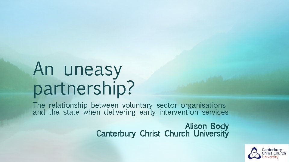 An uneasy partnership? The relationship between voluntary sector organisations and the state when delivering