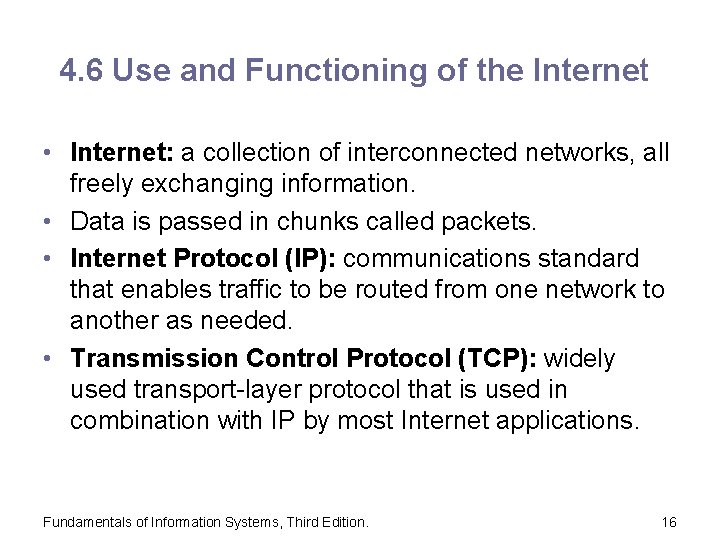 4. 6 Use and Functioning of the Internet • Internet: a collection of interconnected