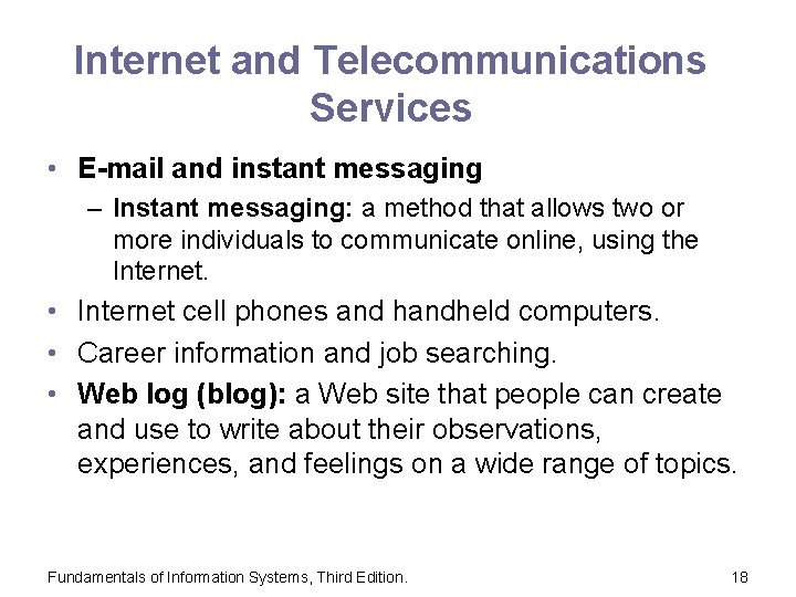 Internet and Telecommunications Services • E-mail and instant messaging – Instant messaging: a method