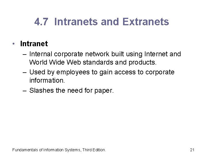 4. 7 Intranets and Extranets • Intranet – Internal corporate network built using Internet