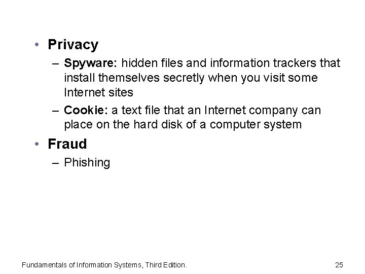  • Privacy – Spyware: hidden files and information trackers that install themselves secretly