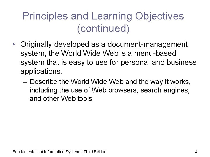 Principles and Learning Objectives (continued) • Originally developed as a document-management system, the World